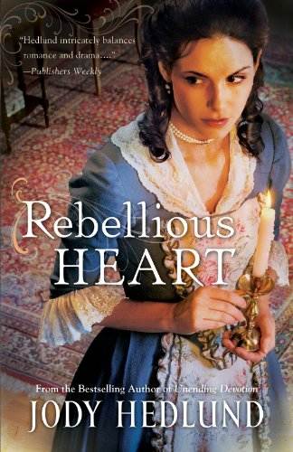 Rebellious Heart (Hearts of Faith Book 3)