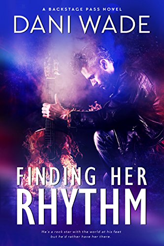 Finding Her Rhythm: A Rock Star Romance (Backstage Pass Series Book 1)