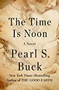 The Time Is Noon: A Novel