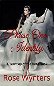 Phase One: Identify: A Young Adult Paranormal Romance Series (Territory of the Dead Book 1)