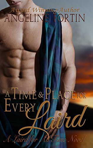 A Time &amp; Place for Every Laird: A Laird for All Time Novel