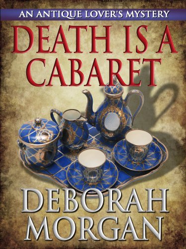 Death Is a Cabaret (The Antique Lover's Mystery Series Book 1)