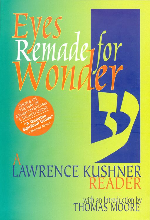 Eyes Remade for Wonder: A Lawrence Kushner Reader (The Kushner Series)