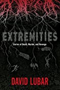 Extremities: Stories of Death, Murder, and Revenge