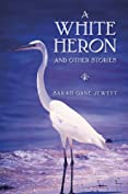 A White Heron and Other Stories