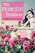 The Princess Problem (A Fairy Tale Romance Book 2)