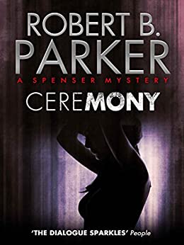 Ceremony (A Spenser Mystery) (The Spenser Series Book 9)