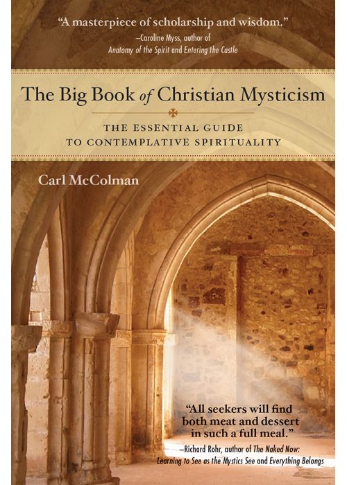 The Big Book of Christian Mysticism: The Essential Guide to Contemplative Spirituality