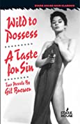 Wild to Possess / A Taste for Sin