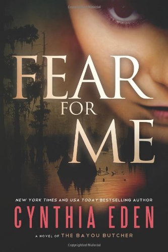 Fear For Me: A Novel of the Bayou Butcher