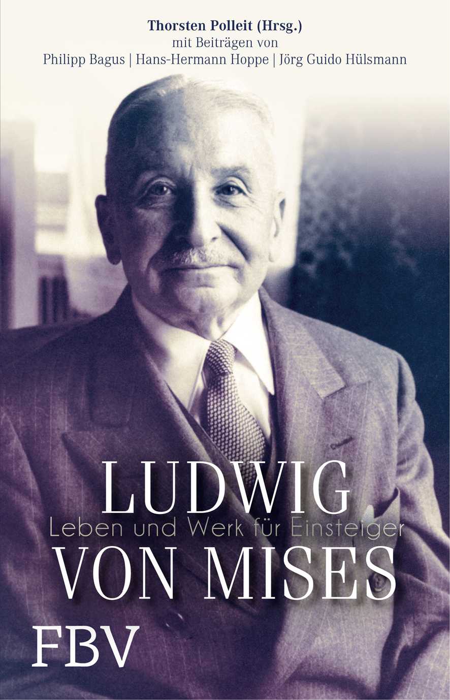 Ludwig von Mises: Leben und Werk für Einsteiger (German Edition)