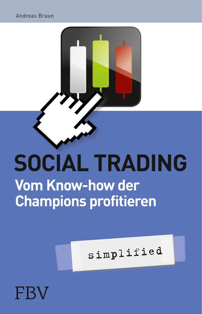 Social Trading – simplified: Vom Know-How der Champions profitieren (German Edition)