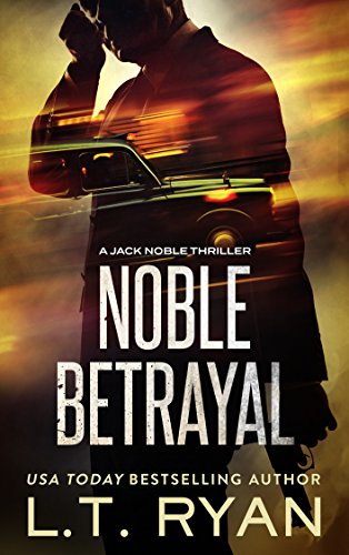 Noble Betrayal (Jack Noble Thriller Book 7)