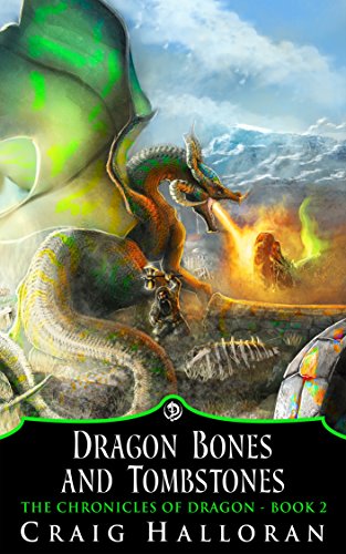 Dragon Bones and Tombstones: The Chronicles of Dragon Series 1 (Book 2 of 10)