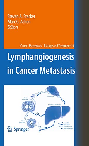 Lymphangiogenesis in Cancer Metastasis (Cancer Metastasis - Biology and Treatment Book 13)