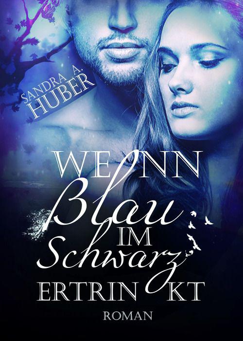 Wenn Blau im Schwarz ertrinkt (Teil 1)