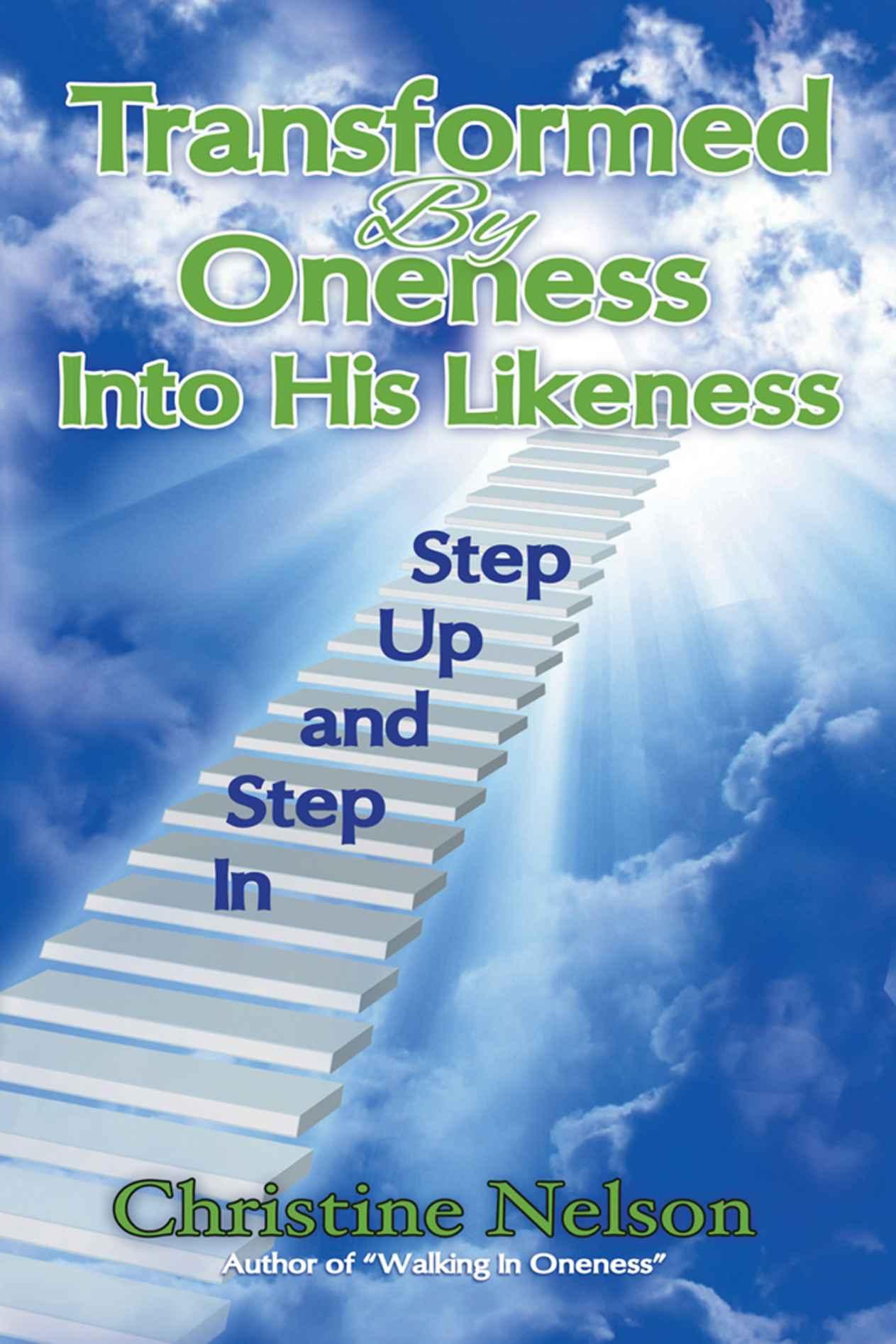 Transformed by Oneness Into His Likeness: Step Up and Step In