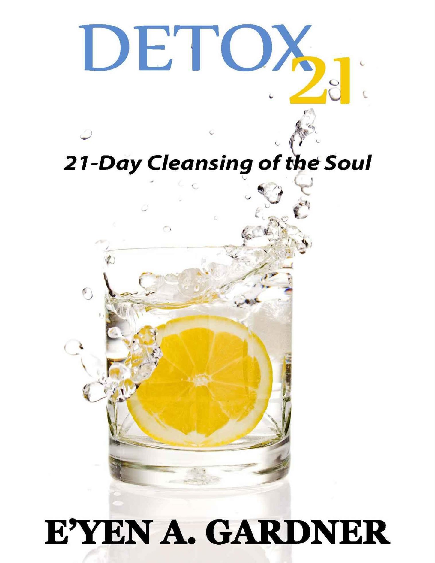 Detox 21: 21 Day Cleansing of the Soul