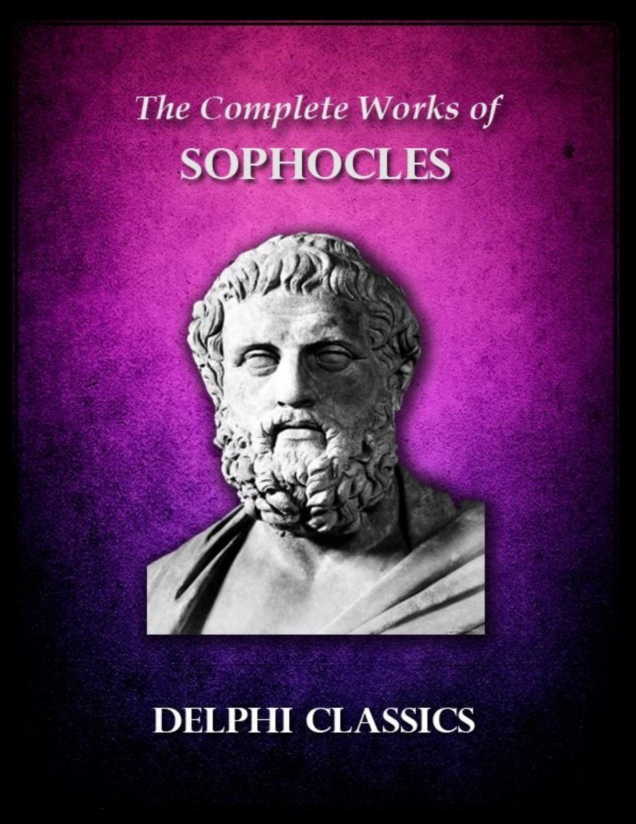 Delphi Complete Works of Sophocles (Illustrated) (Delphi Ancient Classics Book 16)