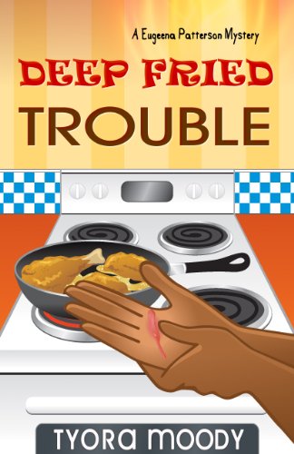 Deep Fried Trouble (Eugeena Patterson Mysteries Book 1)