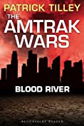 The Amtrak Wars: Blood River: The Talisman Prophecies 4 (Amtrak Wars series)