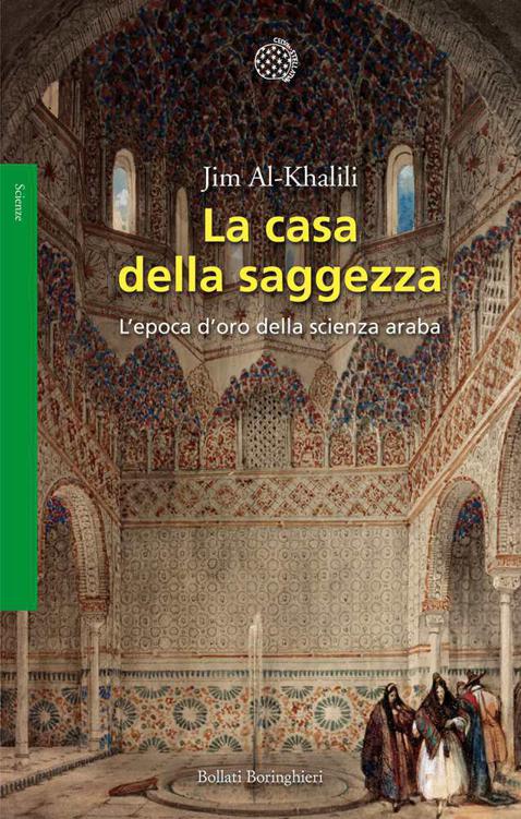 La Casa Della Saggezza: L’epoca D’oro Della Scienza Araba