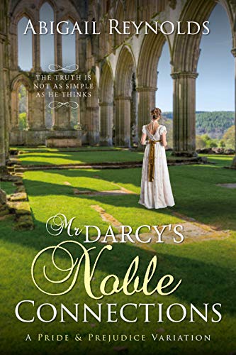 Mr. Darcy's Noble Connections: A Pride &amp; Prejudice Variation