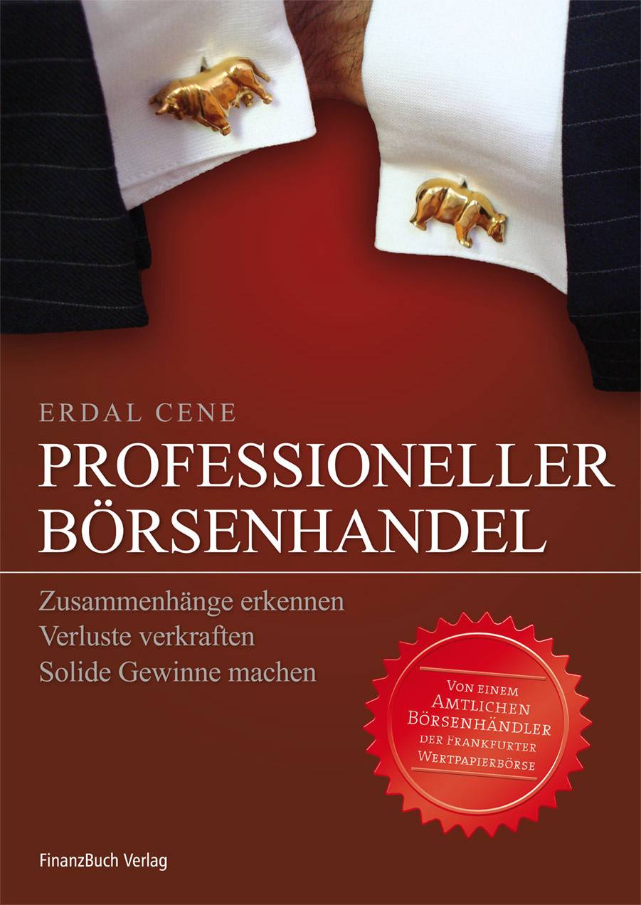 Professioneller Börsenhandel: Zusammenhänge erkennen, Verluste verkraften, solide Gewinne machen (German Edition)