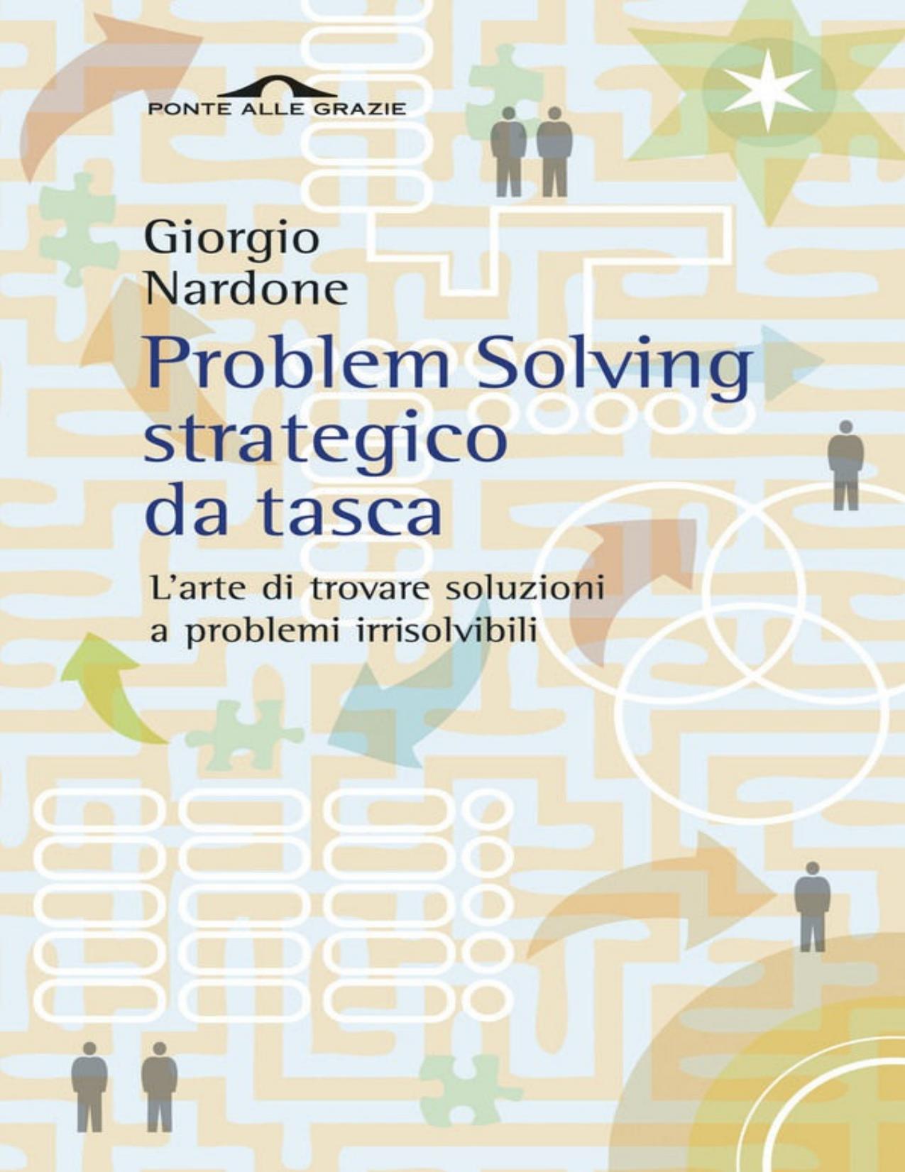 Problem Solving strategico da tasca: L'arte di trovare soluzioni a problemi irrisolvibili (Italian Edition)