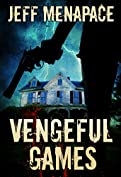 Vengeful Games - A Dark Psychological Thriller (Bad Games Series Book 2)