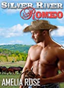 Silver River Romeo: Sensual Western Cowboy Romance - Cole's Story (Rancher Romance Book 1)