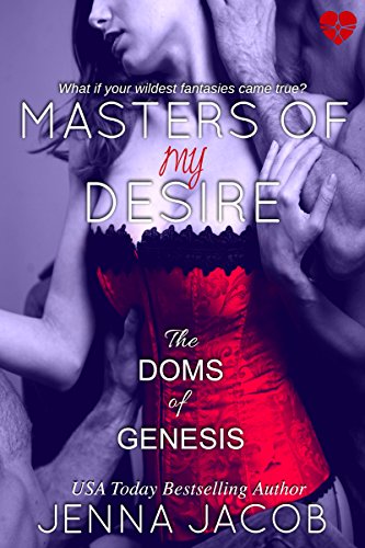 Masters Of My Desire (The Doms Of Genesis, Book 2)