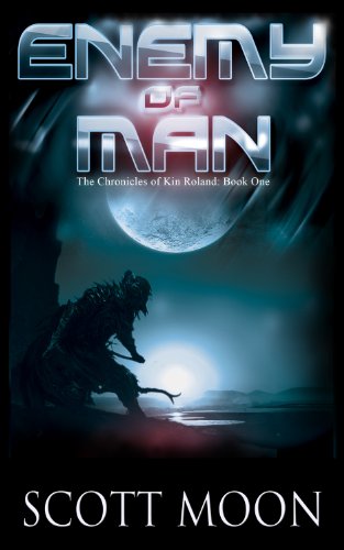 Enemy of Man (The Chronicles of Kin Roland Book 1)