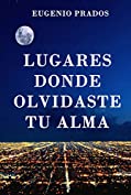 Lugares donde olvidaste tu alma: Una novela rom&aacute;ntica para recordar. (Spanish Edition)