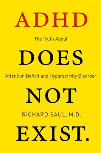 ADHD Does not Exist: The Truth About Attention Deficit and Hyperactivity Disorder