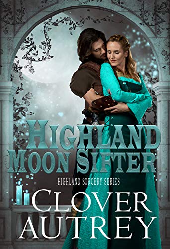 Highland Moon Sifter (A Highland Sorcery Book 4)