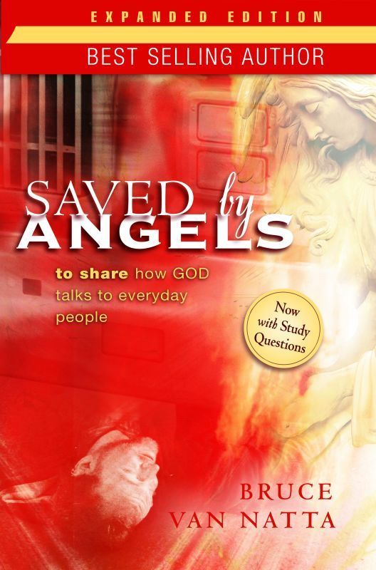 Saved by Angels Expanded Edition: To Share How God Talks to Everyday People