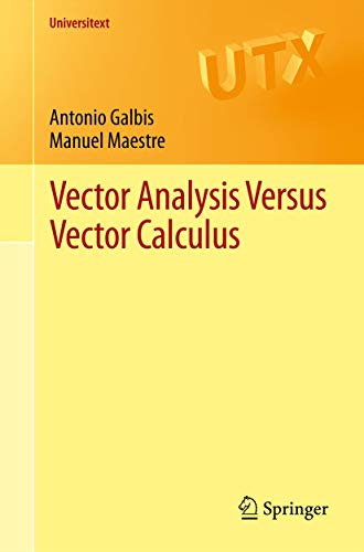 Vector Analysis Versus Vector Calculus (Universitext Book 0)