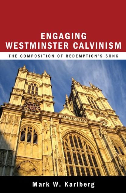 Engaging Westminster Calvinism: The Composition of Redemption's Song