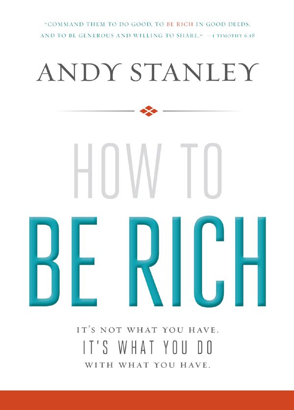 How to Be Rich: It's Not What You Have. It's What You Do With What You Have.