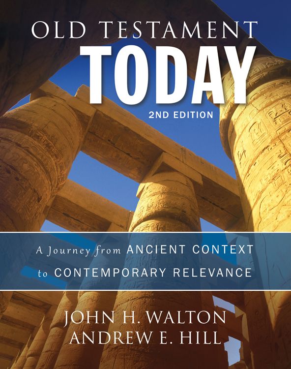 Old Testament Today, 2nd Edition: A Journey From Ancient Context to Contemporary Relevance