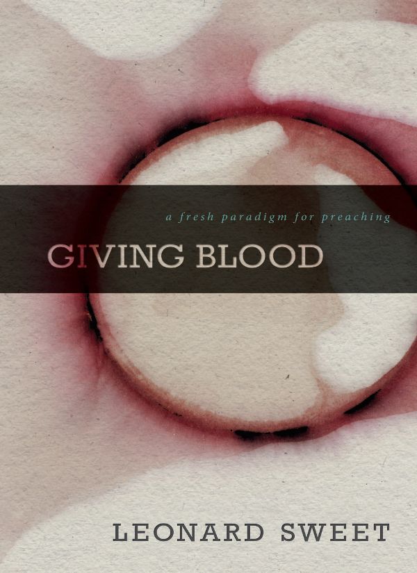 Giving Blood: A Fresh Paradigm for Preaching