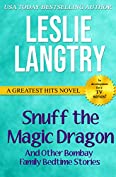 Snuff the Magic Dragon (and other Bombay Family Bedtime Stories): Romantic Comedy Mystery Short Story Collection (Greatest Hits Mysteries Book 6)