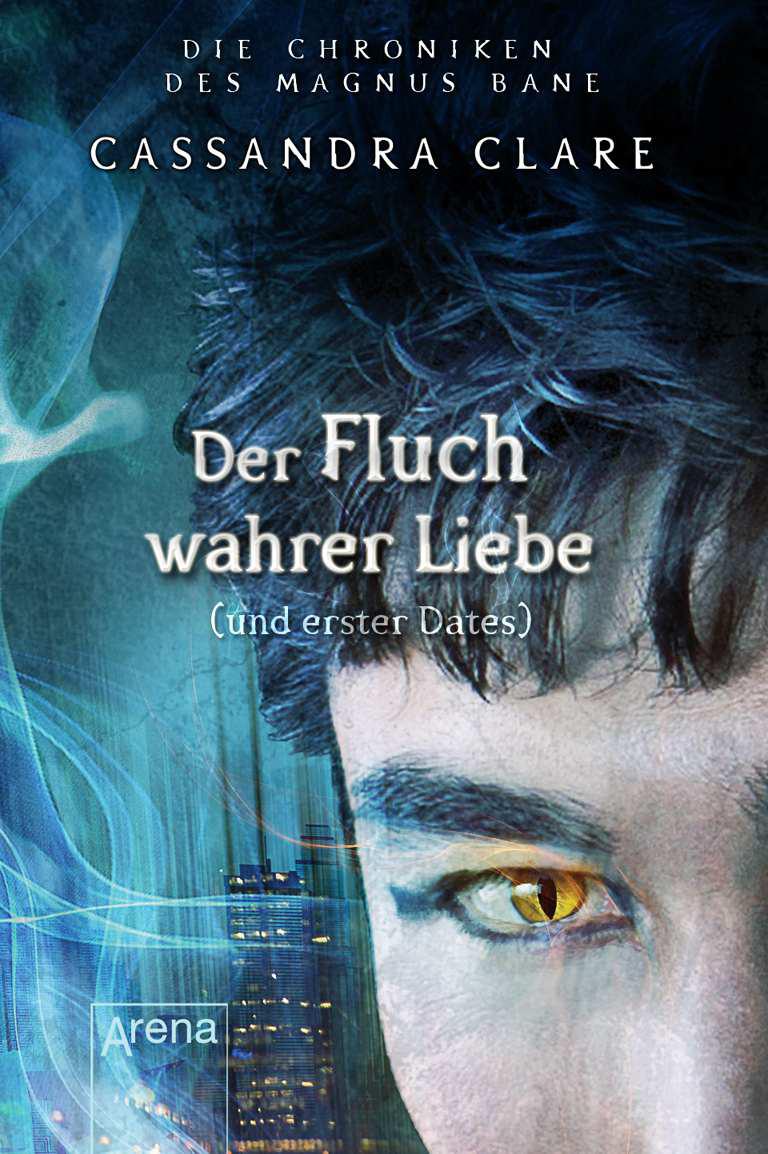 Die Chroniken des Magnus Bane 10 - Der Fluch wahrer Liebe (und erster Dates)