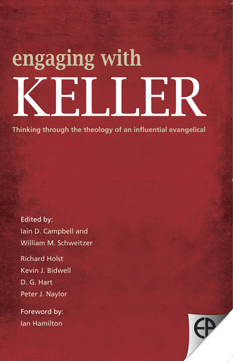 Engaging with Keller: Thinking Through the Theology of an Influential Evangelical (First)