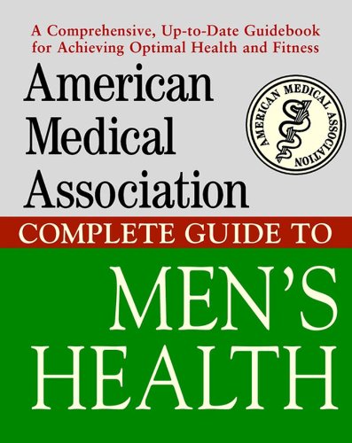 American Medical Association Complete Guide to Men's Health (American Medical Association Guide)