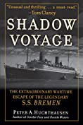 Shadow Voyage: The Extraordinary Wartime Escape of the Legendary SS Bremen