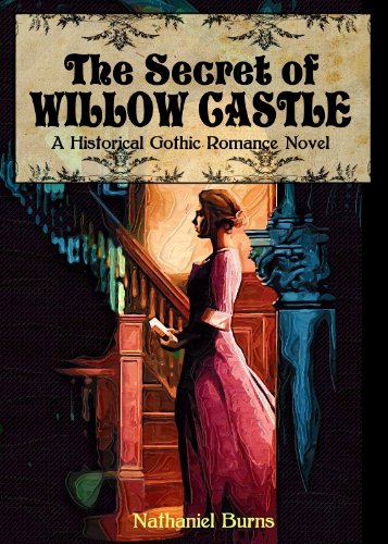 The Secret of Willow Castle - A Historical Gothic Romance Novel