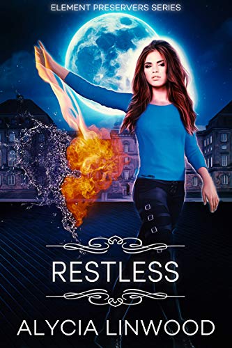 Restless (Element Preservers Book 4)