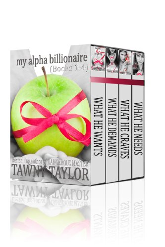 Box Set Romance: My Alpha Billionaire - What He Wants 1-4: A New Adult Billionaire Romance